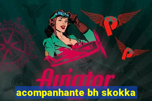 acompanhante bh skokka